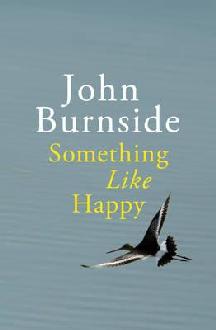 Something like happy | John Burnside (1955-....). Auteur